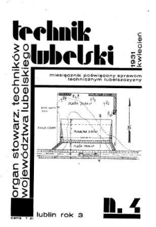 Technik lubelski : organ Stowarzyszenia Techników Lubelskich n. 4(1931)