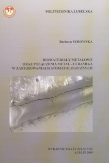 Biomateriały metalowe oraz połączenia metal-ceramika w zastosowaniach stomatologicznych
