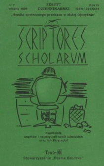Scriptores Scholarum : kwartalnik uczniów i nauczycieli oraz ich Przyjaciół R. 3, nr 7 wiosna 1995