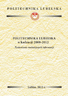 Politechnika Lubelska w kadencji 2008-2012 : zestawienie ważniejszych informacji
