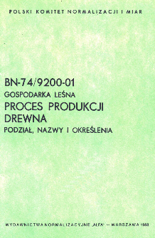 Gospodarka leśna - Proces produkcji drewna - Podział, nazwy i określenia BN-74/9200-01