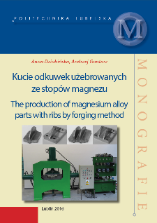 Kucie odkuwek użebrowanych ze stopów magnezu = The production of magnesium alloy parts with ribs by forging method