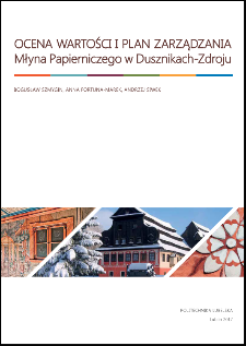 Ocena wartości i plan zarządzania Młyna Papierniczego w Dusznikach-Zdroju