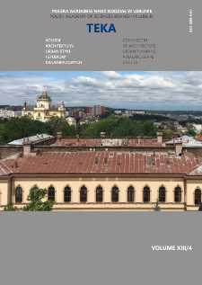 Teka Komisji Architektury, Urbanistyki i Studiów Krajobrazowych = Teka Comission of Architecture, Urban Planning and Landscape Studies. Volume XIII/4