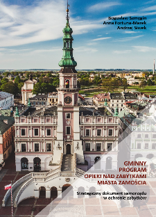 Gminny program opieki nad zabytkami miasta Zamościa : strategiczny dokument samorządu w ochronie zabytków