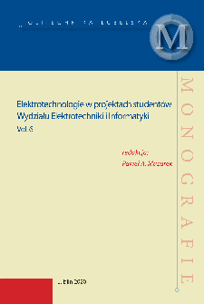 Elektrotechnologie w projektach studentów Wydziału Elektrotechniki i Informatyki : Vol.6