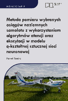 Metoda pomiaru osiągów naziemnych samolotu z wykorzystaniem algorytmów atencji oraz ekscytacji w modelu q-kształtnej sztucznej sieci neuronowej