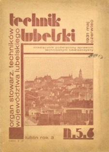 Technik lubelski : organ Stowarzyszenia Techników Lubelskich 5,6(1931)