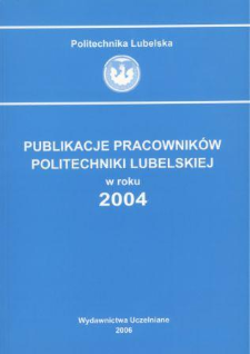 Publikacje Pracowników Politechniki Lubelskiej w roku 2004