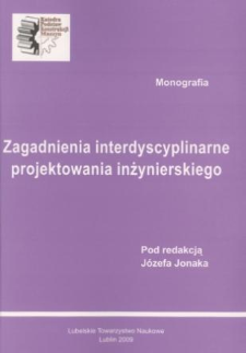 Zagadnienia interdyscyplinarne projektowania inżynierskiego : monografia