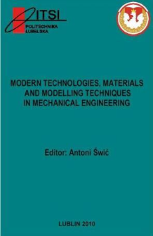 Modern technologies, materials and modelling techniques in mechanical engineering