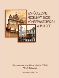 Współczesne problemy teorii konserwatorskiej w Polsce : praca zbiorowa