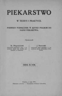Piekarstwo w teoryi i praktyce : pierwszy podręcznik w języku polskim do nauki piekarstwa
