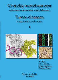 Choroby nowotworowe : zainteresowania naukowe młodych badaczy = Tumor diseases : young scientists' scientific interests. 1