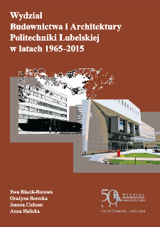 Wydział Budownictwa i Architektury Politechniki Lubelskiej w latach 1965-2015