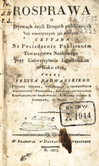 Rosprawa o trytwach czyli Drogach publicznych tak starożytnych jak nowych czytana na posiedzeniu publiczném Towarzystwa Naukowego przy Uniwersytecie Jagiellońskim w roku 1820
